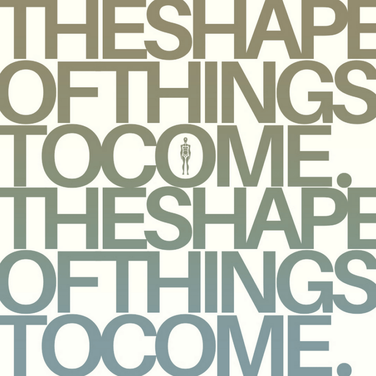 A square poster with The Shape of Things to Come text, and a small humanoid figure contained within one of the "O"s.